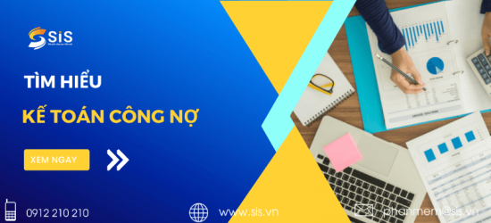 Hiểu đúng và đủ về kế toán công nợ trong doanh nghiệp