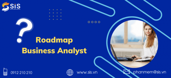 Tổng hợp những điều cần biết về Roadmap Business Analyst 