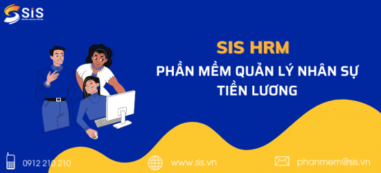 PHẦN MỀM QUẢN LÝ NHÂN SỰ TIỀN LƯƠNG - SIS HRM 