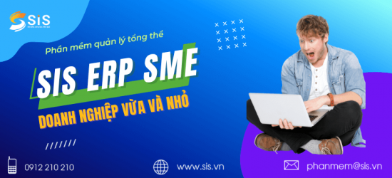 Giới thiệu phần mềm quản lý tổng thể cho doanh nghiệp vừa và nhỏ - SIS ERP SME mới nhất 2022