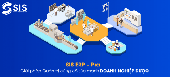 SIS ERP – Pra: Giải pháp Quản trị Củng cố sức mạnh Doanh nghiệp Dược thông qua hệ thống phân phối bán lẻ