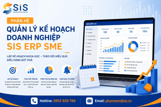 SIS ERP SME - Quản lý Kế hoạch Doanh nghiệp: Chuẩn hóa kế hoạch, kiểm soát thực hiện và nâng cao hiệu quả điều hành