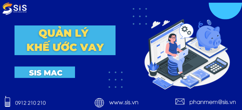 Quản lý khế ước vay trên phần mềm SIS MAC
