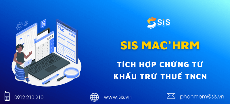 Phần mềm kế toán SIS MAC*HRM - tích hợp chứng từ khấu trừ thuế TNCN 