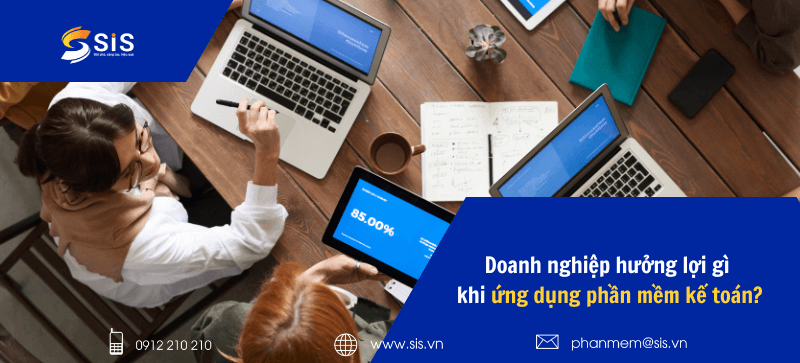 Doanh nghiệp hưởng lợi gì khi ứng dụng phần mềm kế toán