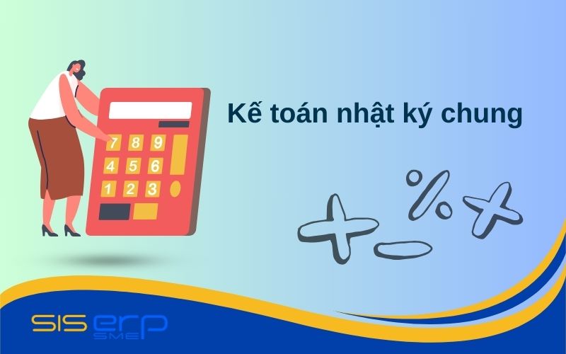 Hình thức kế toán nhật ký chung